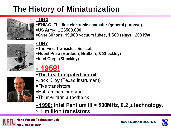 The History of Miniaturization - 1943 §ENIAC: The first electronic computer (general purpose) §US