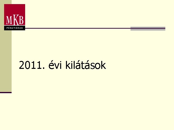 2011. évi kilátások 