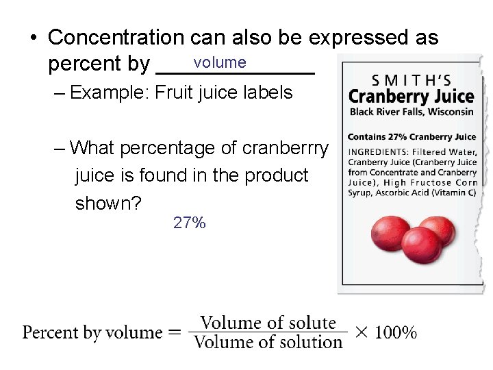  • Concentration can also be expressed as volume percent by _______ – Example: