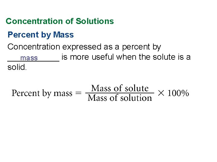 Concentration of Solutions Percent by Mass Concentration expressed as a percent by ______ is