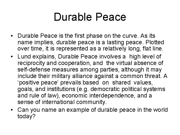 Durable Peace • Durable Peace is the first phase on the curve. As its