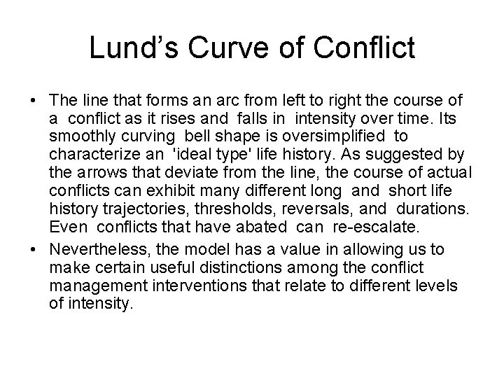 Lund’s Curve of Conflict • The line that forms an arc from left to