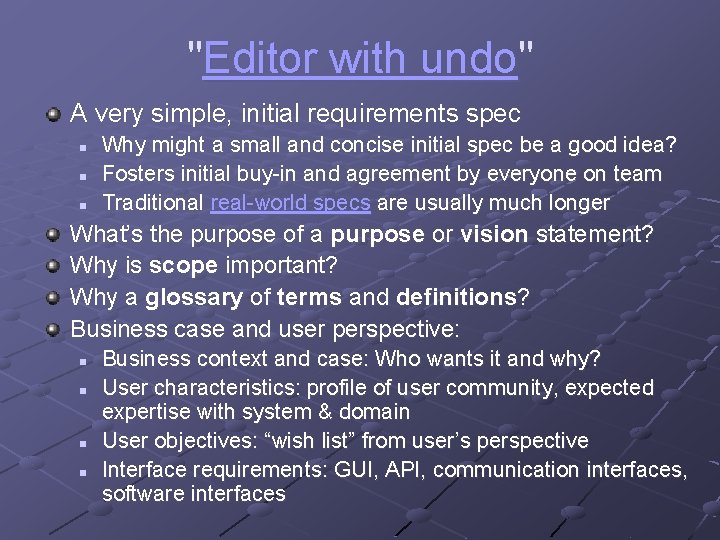 "Editor with undo" A very simple, initial requirements spec n n n Why might