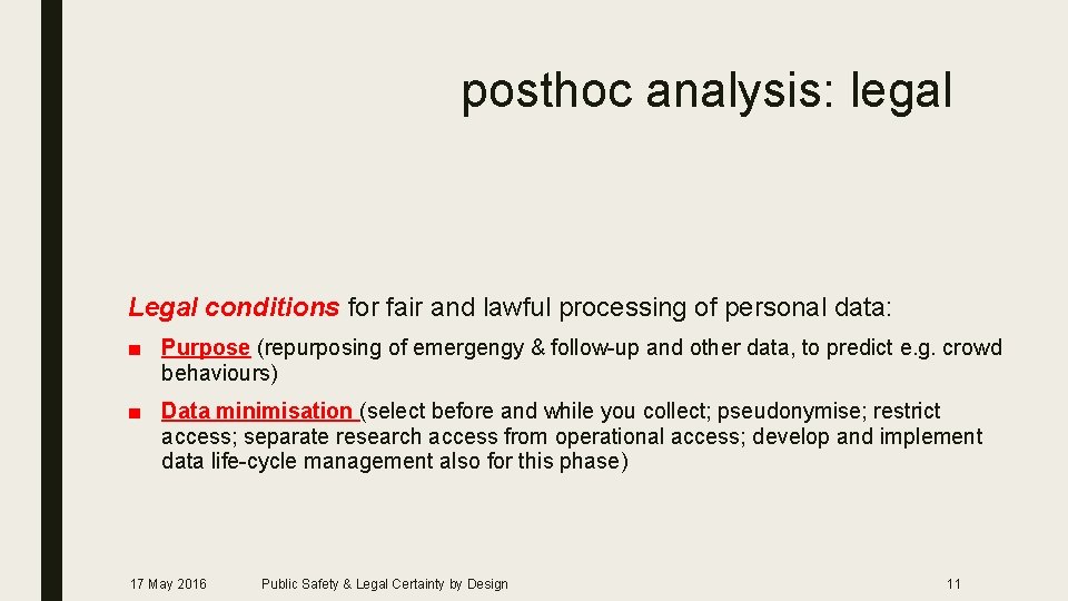 posthoc analysis: legal Legal conditions for fair and lawful processing of personal data: ■