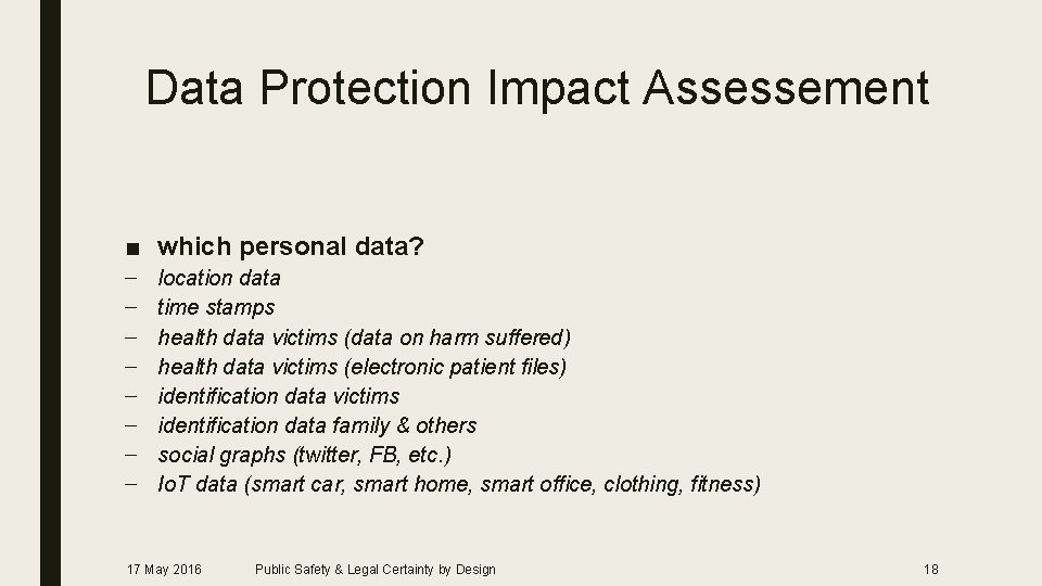 Data Protection Impact Assessement ■ which personal data? – – – – location data