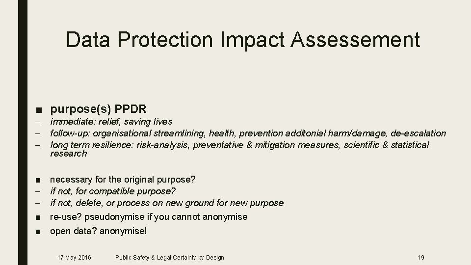 Data Protection Impact Assessement ■ purpose(s) PPDR – – – immediate: relief, saving lives