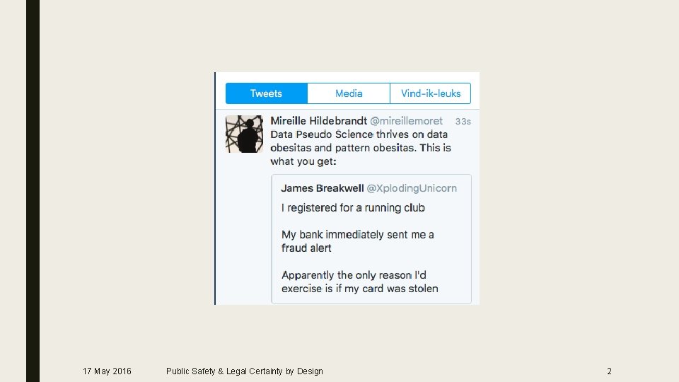 17 May 2016 Public Safety & Legal Certainty by Design 2 