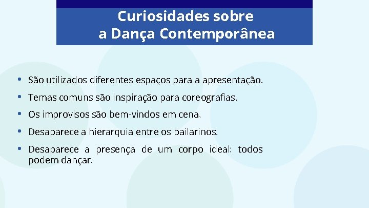 Curiosidades sobre a Dança Contemporânea • • • São utilizados diferentes espaços para a