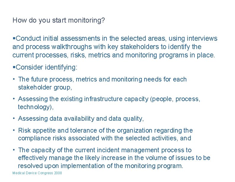 How do you start monitoring? §Conduct initial assessments in the selected areas, using interviews