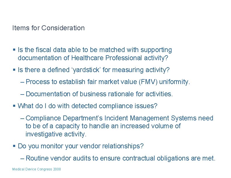 Items for Consideration § Is the fiscal data able to be matched with supporting