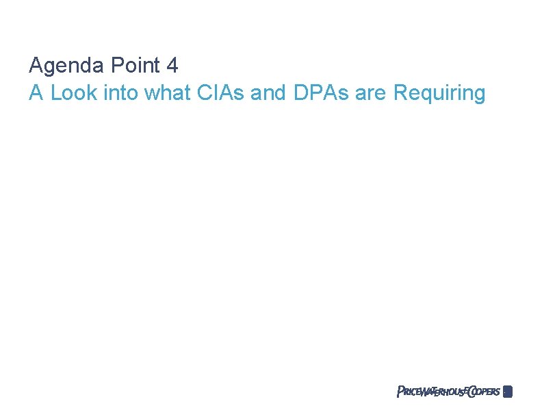 Agenda Point 4 A Look into what CIAs and DPAs are Requiring Agenda Point 4 A Look into what CIAs and DPAs are Requiring
