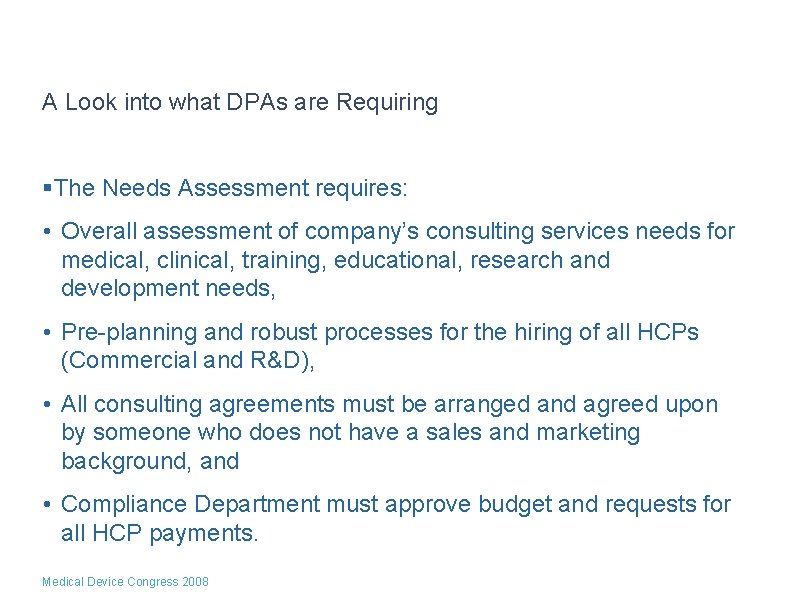 A Look into what DPAs are Requiring §The Needs Assessment requires: • Overall assessment