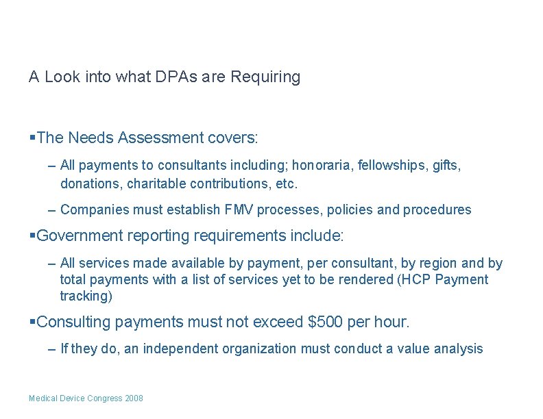 A Look into what DPAs are Requiring §The Needs Assessment covers: – All payments