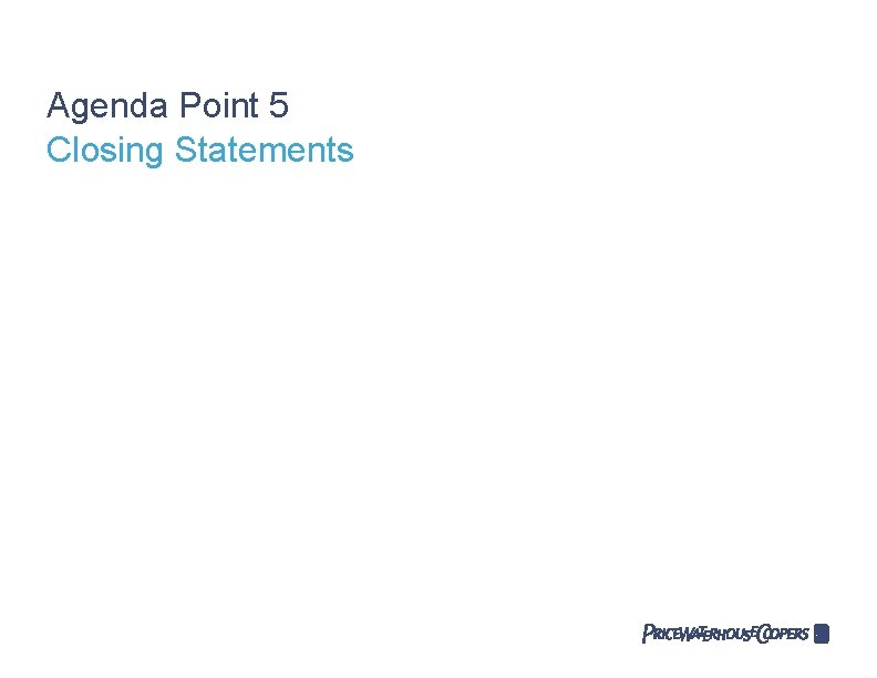 Agenda Point 5 Closing Statements Agenda Point 5 Closing Statements
