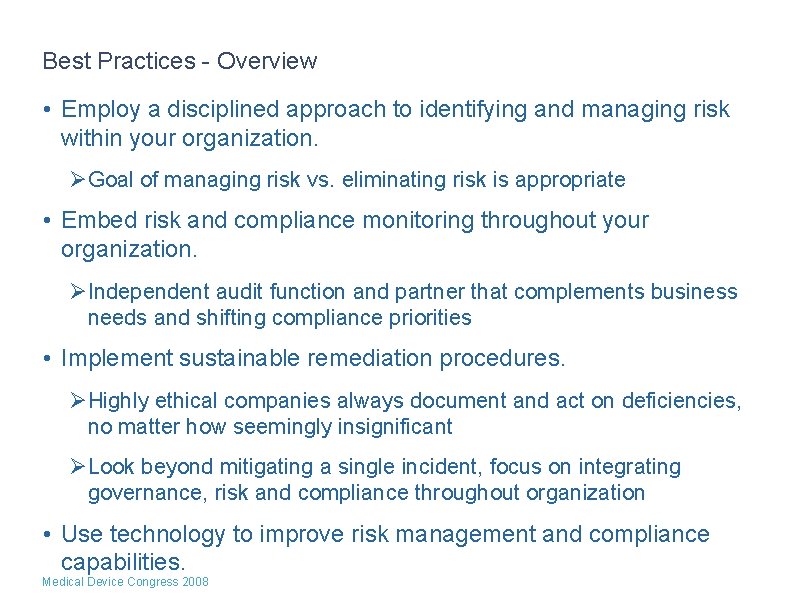 Best Practices - Overview • Employ a disciplined approach to identifying and managing risk