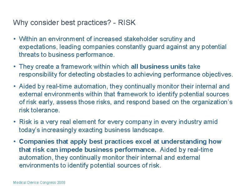 Why consider best practices? - RISK • Within an environment of increased stakeholder scrutiny