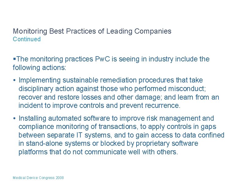 Monitoring Best Practices of Leading Companies Continued §The monitoring practices Pw. C is seeing Monitoring Best Practices of Leading Companies Continued §The monitoring practices Pw. C is seeing