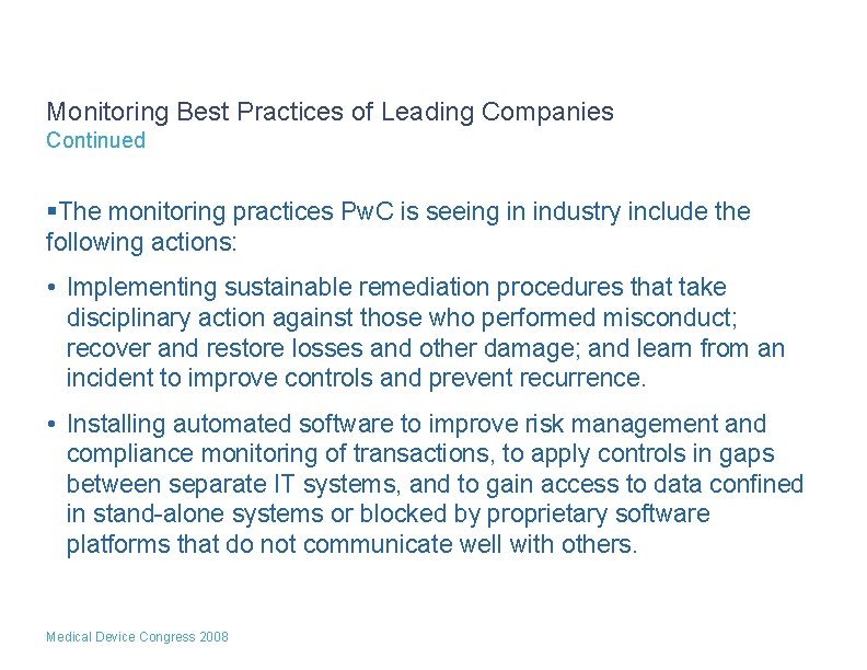 Monitoring Best Practices of Leading Companies Continued §The monitoring practices Pw. C is seeing