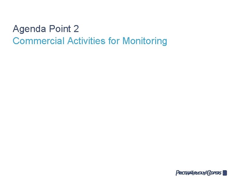 Agenda Point 2 Commercial Activities for Monitoring 