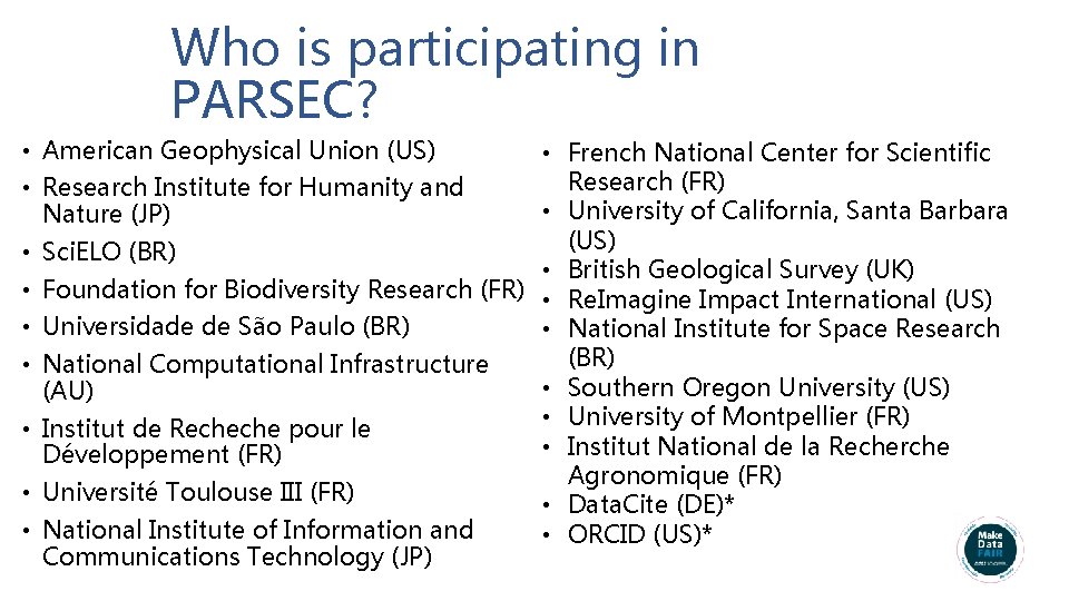Who is participating in PARSEC? • American Geophysical Union (US) • • • French