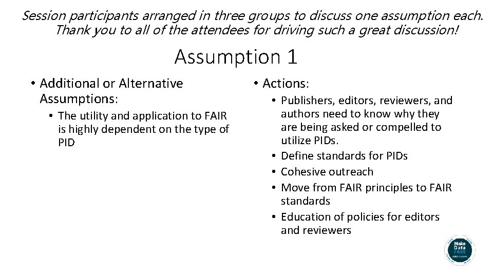 Session participants arranged in three groups to discuss one assumption each. Thank you to