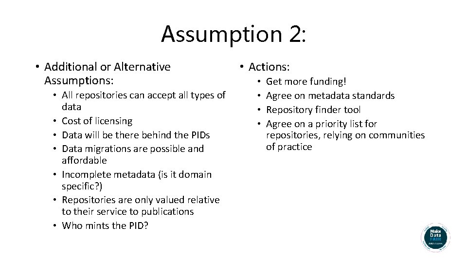 Assumption 2: • Additional or Alternative Assumptions: • All repositories can accept all types