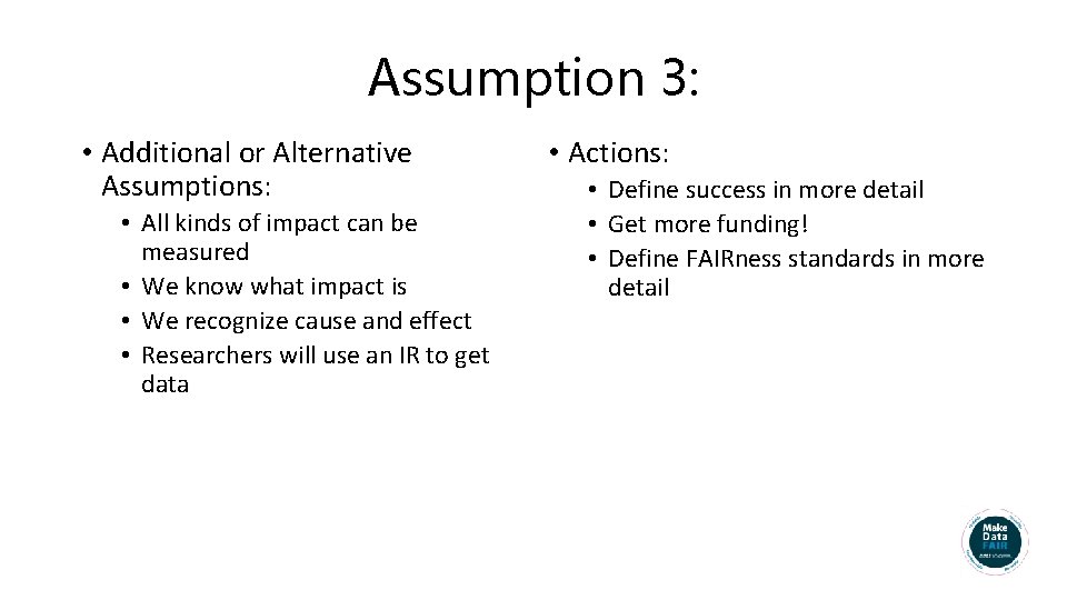 Assumption 3: • Additional or Alternative Assumptions: • All kinds of impact can be