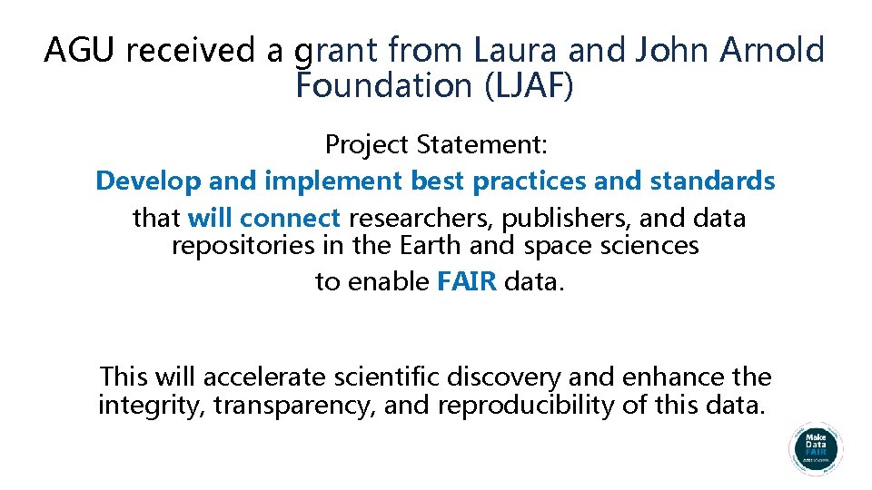 AGU received a grant from Laura and John Arnold Foundation (LJAF) Project Statement: Develop