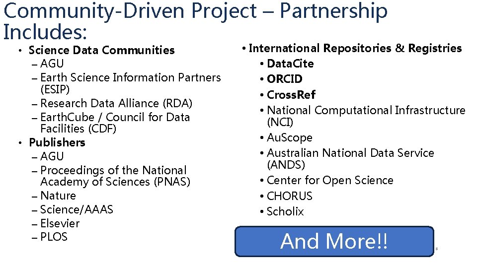 Community-Driven Project – Partnership Includes: • Science Data Communities – AGU – Earth Science