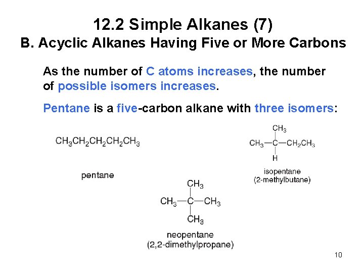 12. 2 Simple Alkanes (7) B. Acyclic Alkanes Having Five or More Carbons As