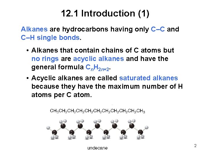 12. 1 Introduction (1) Alkanes are hydrocarbons having only C–C and C–H single bonds.