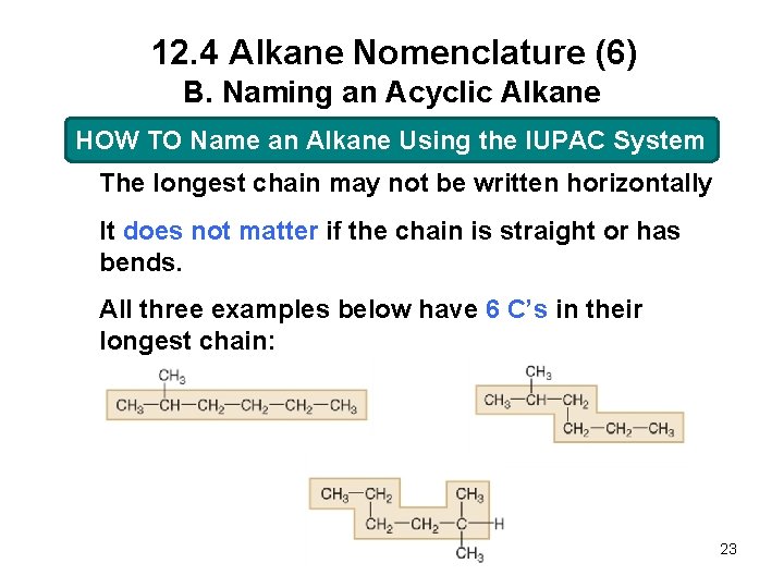 12. 4 Alkane Nomenclature (6) B. Naming an Acyclic Alkane HOW TO Name an