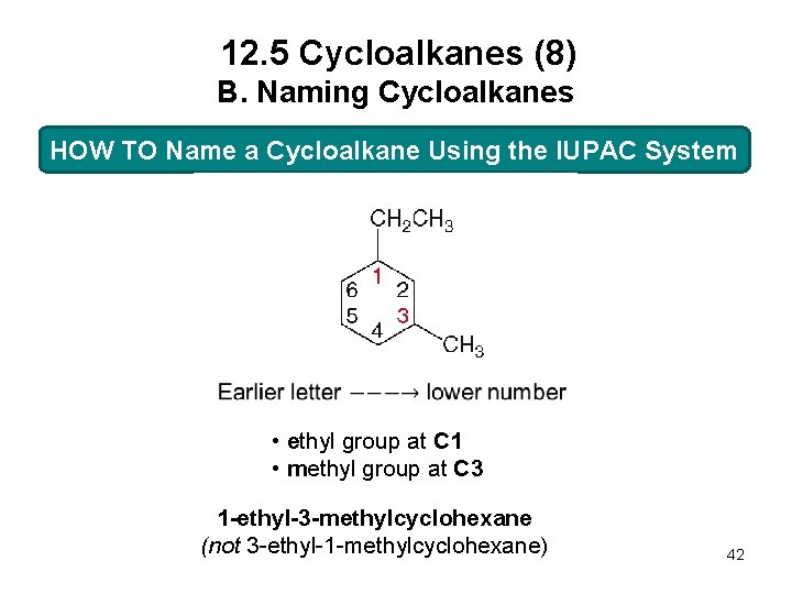 12. 5 Cycloalkanes (8) B. Naming Cycloalkanes HOW TO Name a Cycloalkane Using the