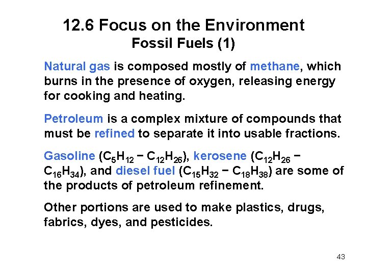 12. 6 Focus on the Environment Fossil Fuels (1) Natural gas is composed mostly