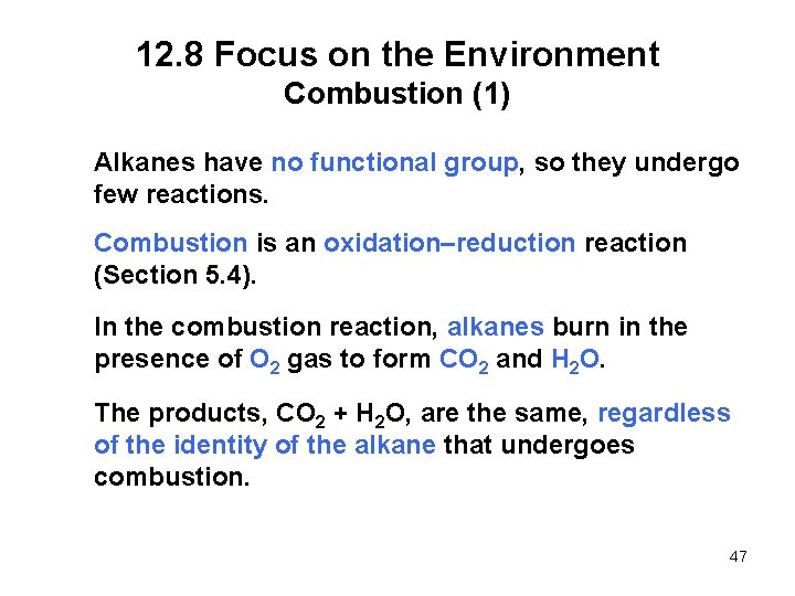 12. 8 Focus on the Environment Combustion (1) Alkanes have no functional group, so