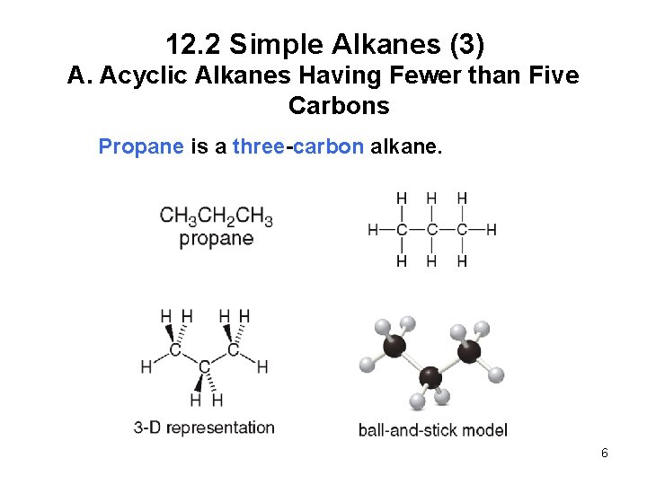 12. 2 Simple Alkanes (3) A. Acyclic Alkanes Having Fewer than Five Carbons Propane