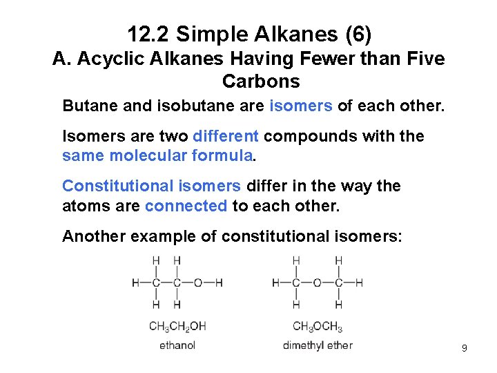 12. 2 Simple Alkanes (6) A. Acyclic Alkanes Having Fewer than Five Carbons Butane