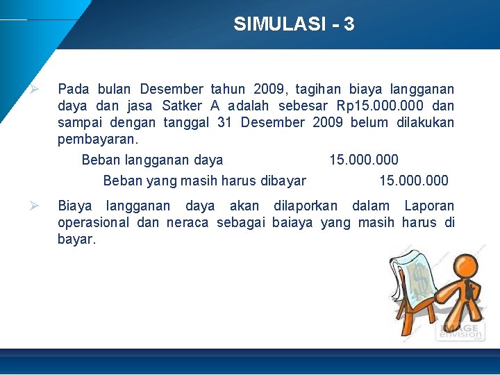 SIMULASI - 3 Ø Pada bulan Desember tahun 2009, tagihan biaya langganan daya dan