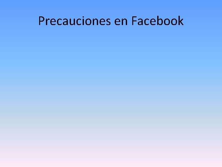 Precauciones en Facebook 