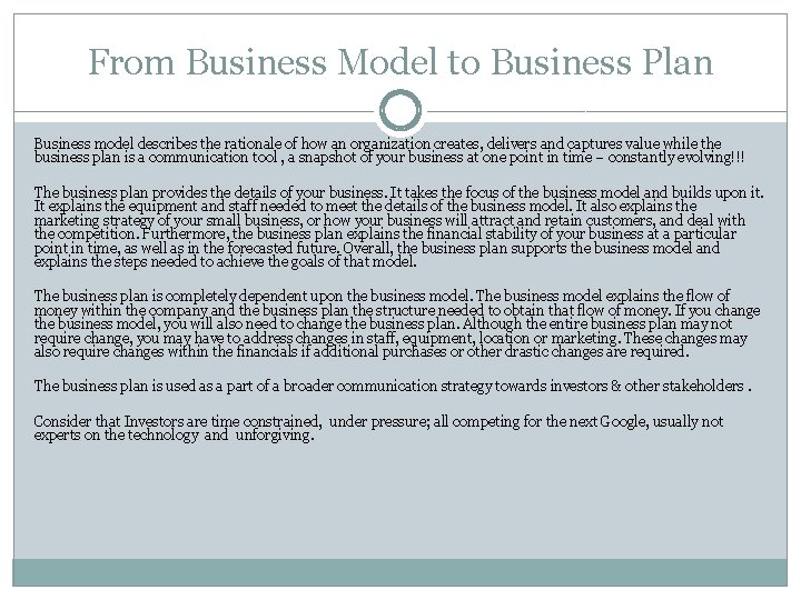 From Business Model to Business Plan Business model describes the rationale of how an