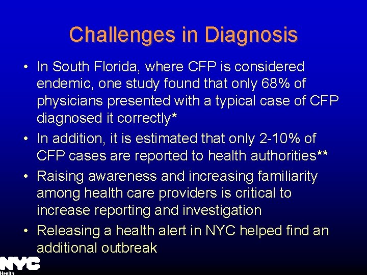 Challenges in Diagnosis • In South Florida, where CFP is considered endemic, one study