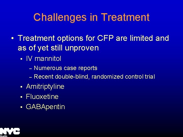 Challenges in Treatment • Treatment options for CFP are limited and as of yet