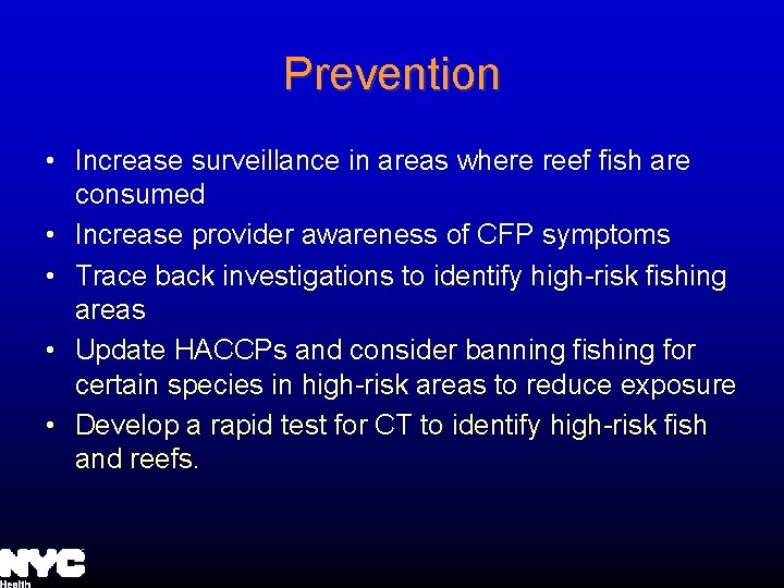 Prevention • Increase surveillance in areas where reef fish are consumed • Increase provider