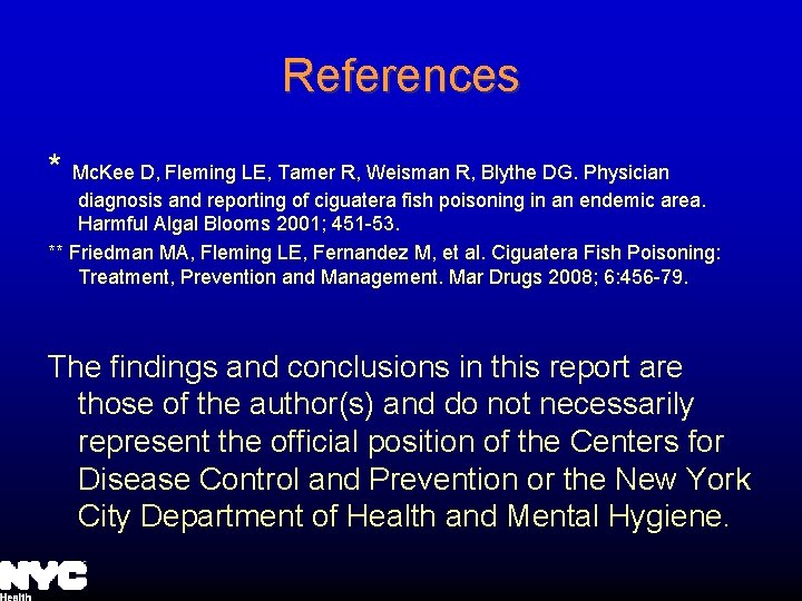 References * Mc. Kee D, Fleming LE, Tamer R, Weisman R, Blythe DG. Physician