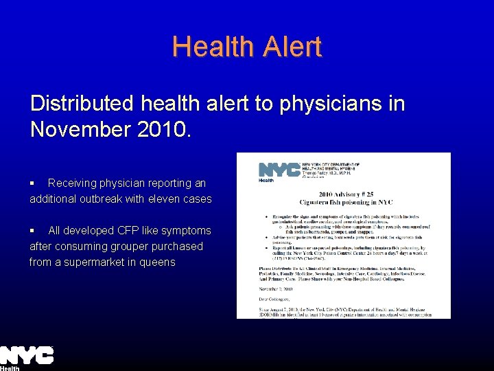 Health Alert Distributed health alert to physicians in November 2010. § Receiving physician reporting