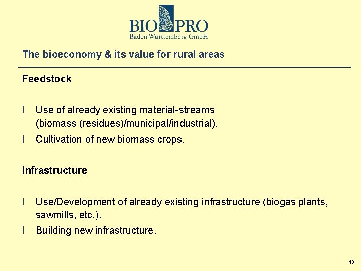 The bioeconomy & its value for rural areas Feedstock l Use of already existing