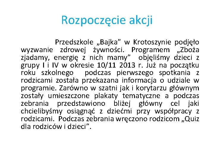 Rozpoczęcie akcji Przedszkole „Bajka” w Krotoszynie podjęło wyzwanie zdrowej żywności. Programem „Zboża zjadamy, energię