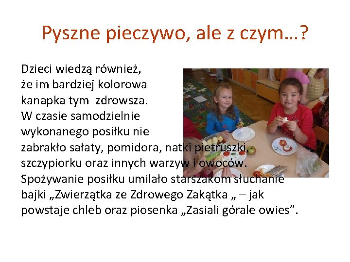 Pyszne pieczywo, ale z czym…? Dzieci wiedzą również, że im bardziej kolorowa kanapka tym