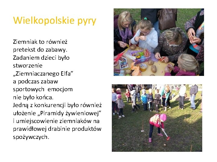 Wielkopolskie pyry Ziemniak to również pretekst do zabawy. Zadaniem dzieci było stworzenie „Ziemniaczanego Elfa”