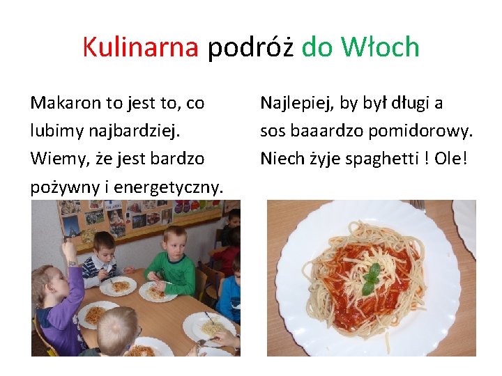 Kulinarna podróż do Włoch Makaron to jest to, co lubimy najbardziej. Wiemy, że jest